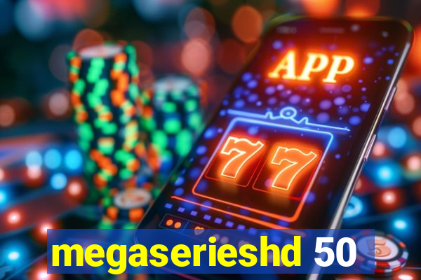 megaserieshd 50